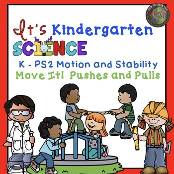 Preview of Kindergarten Science - Pushes and Pulls Unit for NGSS K-PS2
