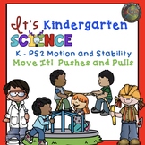 Kindergarten Science - Pushes and Pulls Unit for NGSS K-PS2