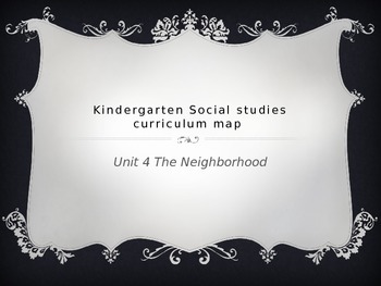 Preview of Kindergarten Social Studies Curriculum Map for Unit 4 The Neighborhood
