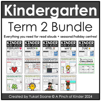 Preview of Kindergarten Term 2 Bundle: Read Alouds, Seasonal/Holiday Centres + More!