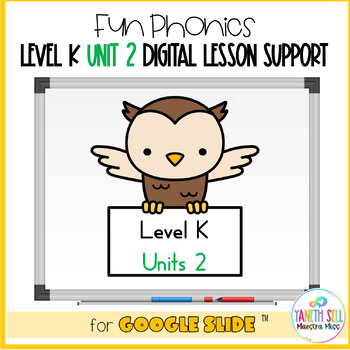 Preview of Kindergarten UNIT 2 Digital Lesson Support | Google Slides™ | Fun Phonics