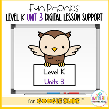 Preview of Kindergarten UNIT 3 Digital Lesson Support | Fun Phonics