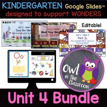 Preview of Kindergarten- UNIT 4 Bundle (Google Slides / Powerpoint) - Aligned w/ WONDERS