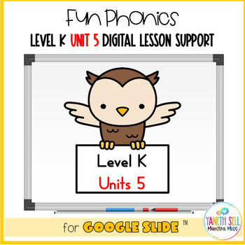 Preview of Kindergarten UNIT 5 Digital Lesson Support Growing Bundle | Fun Phonics