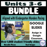 Kindergarten WONDERS Aligned UNITS 3-6 DIGITAL ELA ACTIVIT