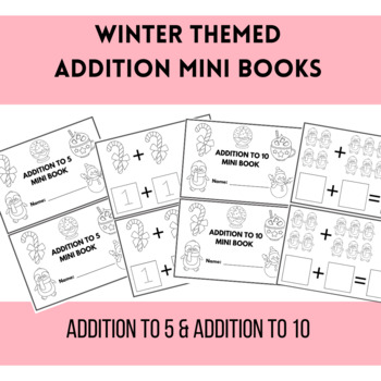Preview of Kindergarten Winter Themed Addition Mini Books | Addition to 5 | Addition to 10