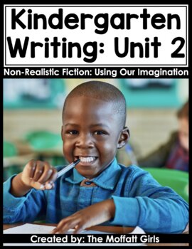 Preview of Kindergarten Writing Curriculum: Non-Realistic Fiction