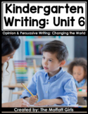 Kindergarten Writing Curriculum: Opinion and Persuasive Writing