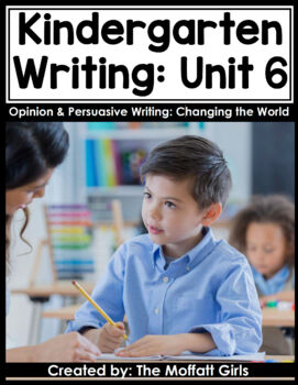Preview of Kindergarten Writing Curriculum: Opinion and Persuasive Writing