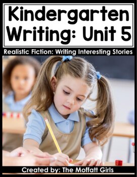 Preview of Kindergarten Writing Curriculum: Realistic Fiction