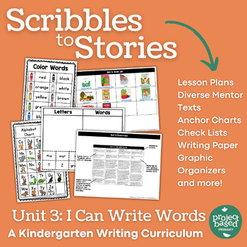 Preview of Kindergarten Writing Curriculum Scribbles to Stories™ Unit 3: I Can Write Words