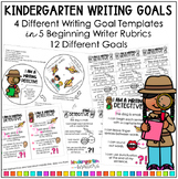 Kindergarten Writing Goals - 12 Goals & 5 Rubrics for Begi