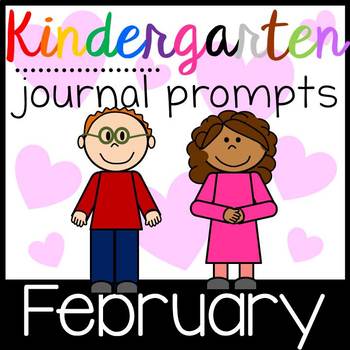 Kindergarten Writing Journal Prompts with Student Rubrics- February