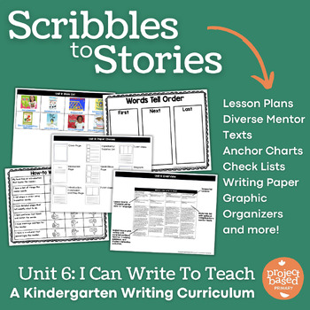 Preview of Kindergarten Writing Scribbles to Stories™ Unit 6: I Can Write To Teach