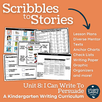 Preview of Kindergarten Writing Scribbles to Stories™ Unit 8: I Can Write to Persuade