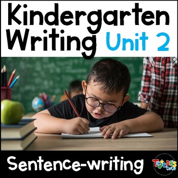 Preview of Kindergarten Writing Unit 2 - Sentences