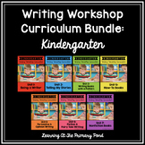 Kindergarten Writing Workshop Curriculum Bundle