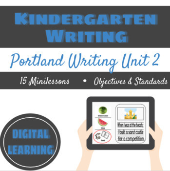 Preview of Kindergarten Writing Workshop (Portland Writing Unit 2)