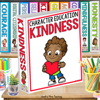 Kindness - Character Education & Social Emotional Learning Activities