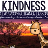 Kindness Classroom Guidance Lesson for Early Elementary/Pr