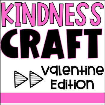 Kindness Craft | VALENTINE'S EDITION | Be Kind by Lashes and Littles