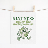 Kindness Makes the World Go Round- Classroom Poster