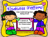 Kindness Matters! Kids Celebrating Kids Being Kind!