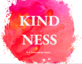 Kindness: School Counseling Lesson K-6