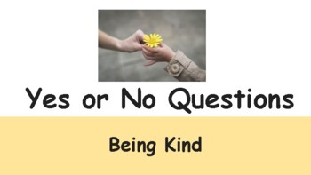 Kindness Yes or No Questions