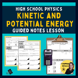 Kinetic and Potential Energy Guided Notes Lesson - High Sc