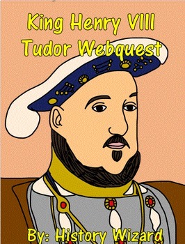 Preview of King Henry VIII Tudor Webquest (Student Friendly Website)