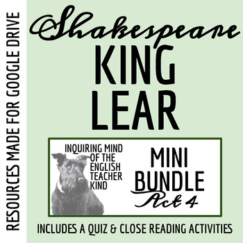 Preview of King Lear Act 4 Quiz and Close Reading Analysis Worksheets Bundle for Google