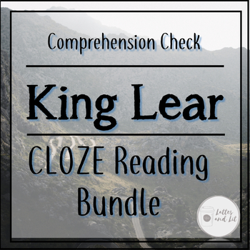 Preview of King Lear CLOZE Reading Activities (For the ENTIRE Play - Builds Comprehension!)