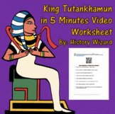 King Tutankhamun in 5 Minutes Video Worksheet