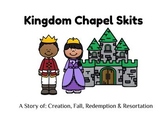 Kingdom Chapel Skits: Creation, Falls, Redemption