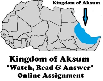 Preview of Kingdom of Aksum (Axum) "Watch, Read & Answer" Online Assignment