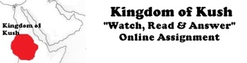 Preview of Kingdom of Kush (Nubia) "Watch, Read & Answer" Online Assignment