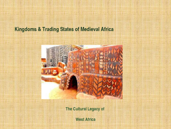 Preview of Kingdoms of Medieval Africa - The Cultural Legacy of West Africa