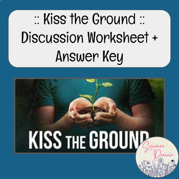 Preview of Kiss the Ground Discussion Worksheet + Answer Key