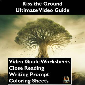 Preview of Kiss the Ground Video Guide: Worksheets, Close Reading, Coloring Sheets, & More!