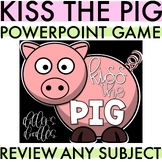 Kiss the Pig: Powerpoint Review Game