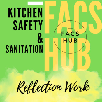 Preview of Kitchen Safety & Food Safety and Sanitation Reflection Work (PDF)