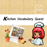 Kitchen Vocabulary Quest, 1st - Upper grades and seniors.