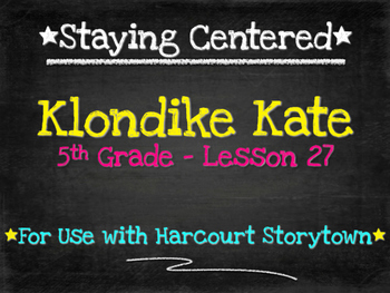 Preview of Klondike Kate  5th Grade Harcourt Storytown Lesson 27