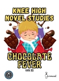Knee High Novel Studies - Chocolate Fever (Robert Kimmel Smith)
