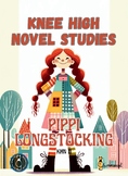 Knee High Novel Studies - Pippi Longstocking (Astrid Lindgren)