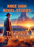 Knee High Novel Studies - The Ghost Dance Caper (Monica Huges)