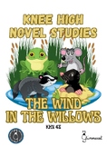 Knee High Novel Studies - The Wind in the Willows (Kenneth