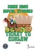 Knee High Novel Studies - Ticket to Curlew (Celia Barker L