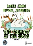 Knee High Novel Studies - The Trumpet of the Swan (E. B. White)